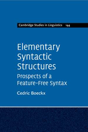 Elementary Syntactic Structures: Prospects of a Feature-Free Syntax de Cedric Boeckx