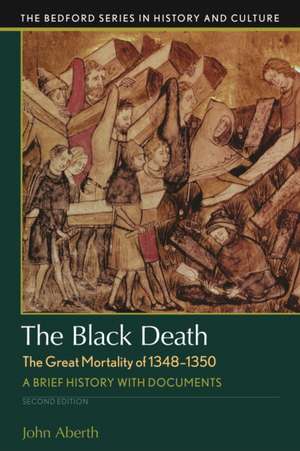 The Black Death, the Great Mortality of 1348-1350 de John Aberth