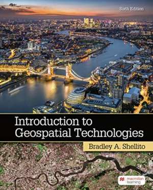 Introduction to Geospatial Technology (International Edition) de Bradley A. Shellito