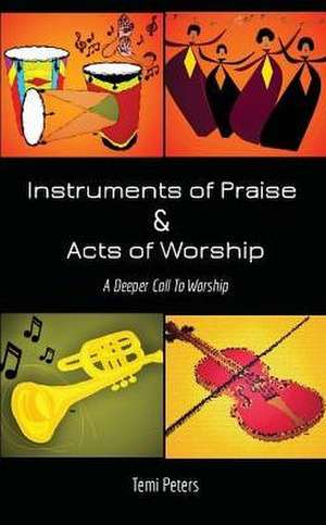 Instruments of Praise & Acts of Worship