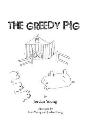 The Greedy Pig de Jordan Young