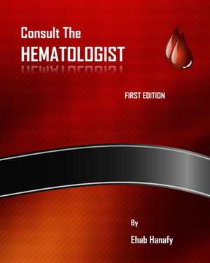 Consult the Hematologist de Ehab Hanafy