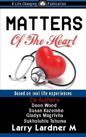 Matters of the Heart de Larry Lardner Maribhar