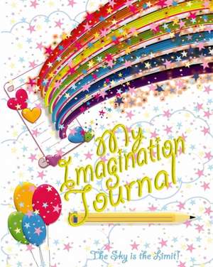 My Imagination Journal - The Sky Is the Limit! de Angela Finnels