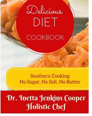 Delicious Diet Cookbook de Dr Inetta Jenkins Cooper