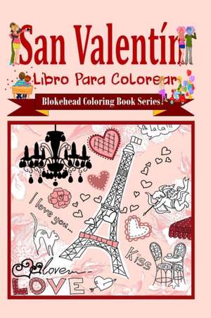 San Valentin Libro Para Colorear de El Blokehead