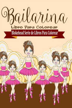 Bailarina Libro Para Colorear de El Blokehead