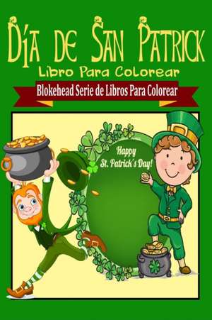 Dia de San Patrick Libro Para Colorear de El Blokehead