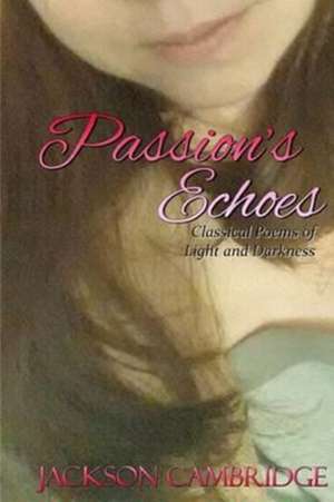 Passion's Echoes de Jackson Cambridge