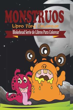 Monstruos Libro Para Colorear de El Blokehead