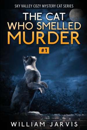 The Cat Who Smelled Murder de William Jarvis