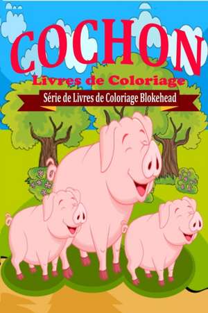 Cochon Livres de Coloriage de Le Blokehead