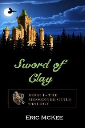 Sword of Clay de Eric McKee