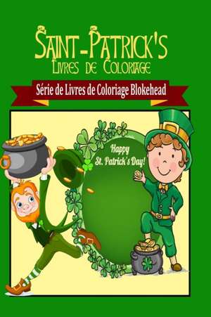 Saint-Patrick Jour Livres de Coloriage de Le Blokehead