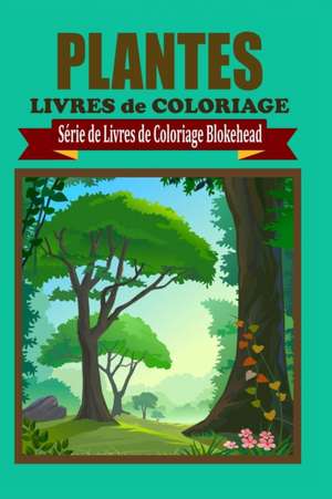 Plantes Livres de Coloriage de Le Blokehead