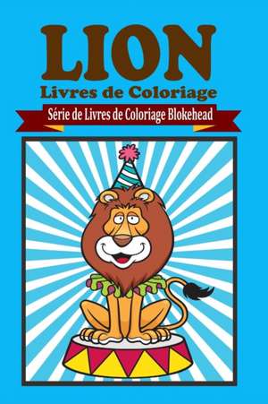 Lion Livres de Coloriage de Le Blokehead