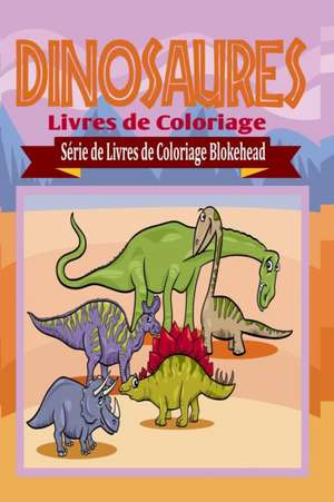 Dinosaures Livres de Coloriage de The Blokehead