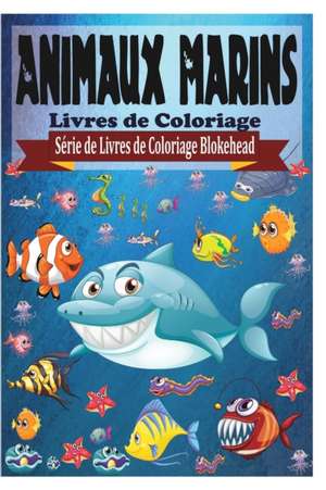 Animaux Marins Livres de Coloriage de The Blokehead