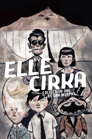 Elle Cirka Collection One de Dan Murphy