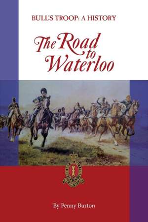 The Road to Waterloo de Penelope Burton