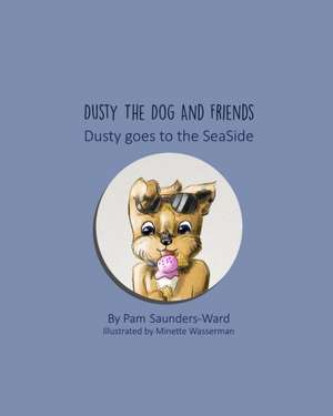 Dusty Goes to the Seaside de Pam Saunders-Ward