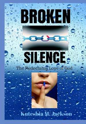 Broken Silence de Kuteshia M. Jackson
