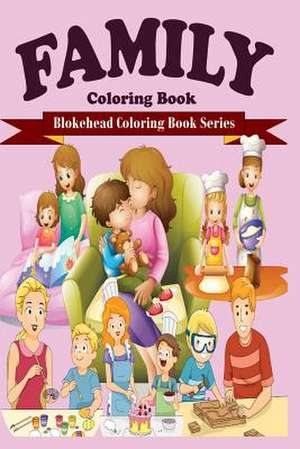 Family Coloring Book de The Blokehead