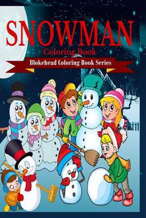 Snowman Coloring Book de The Blokehead