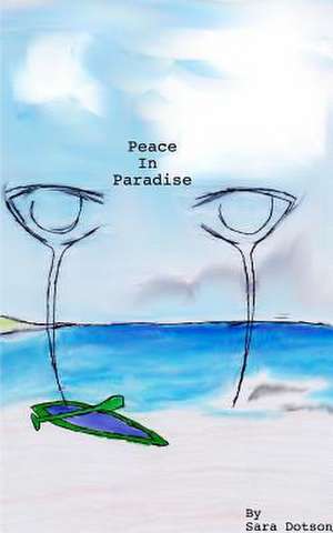 Peace in Paradise de Sara Dotson