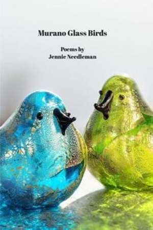 Murano Glass Birds de Jennie Needleman