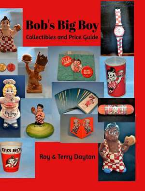 Bob's Big Boy Collectibles and Price Guide de Roy Dayton