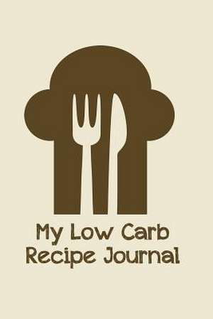 My Low Carb Recipe Journal de The Blokehead