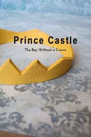 Prince Castle de Tricia Blazosky