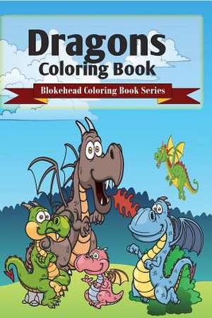 Dragons Coloring Book de The Blokehead