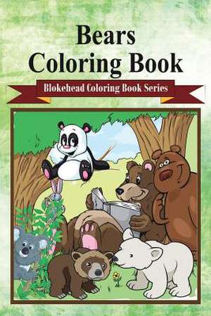 Bears Coloring Book de The Blokehead