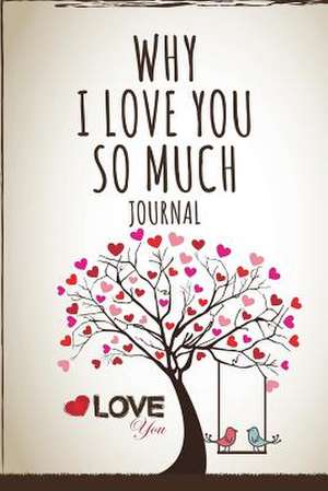 Why I Love You So Much Journal de The Blokehead