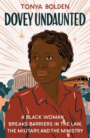 Dovey Undaunted – A Black Woman Breaks Barriers in the Law, the Military, and the Ministry de Tonya Bolden