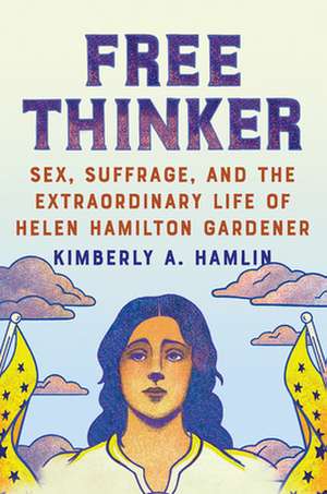 Free Thinker de Kimberly A. Hamlin