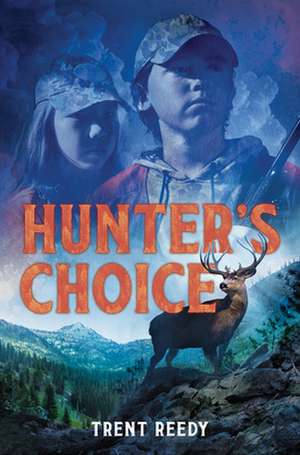 Hunter′s Choice de Trent Reedy