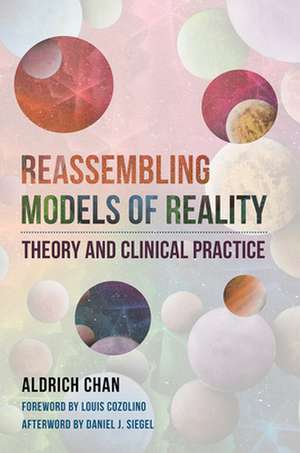 Reassembling Models of Reality – Theory and Clinical Practice de Aldrich Chan