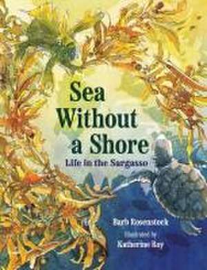 Sea Without a Shore – Life in the Sargasso de Barb Rosenstock