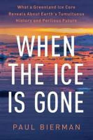 When the Ice Is Gone de Paul Bierman