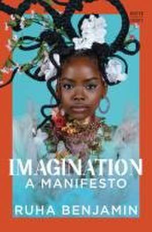 Imagination – A Manifesto de Ruha Benjamin