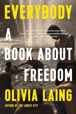 Everybody – A Book about Freedom de Olivia Laing