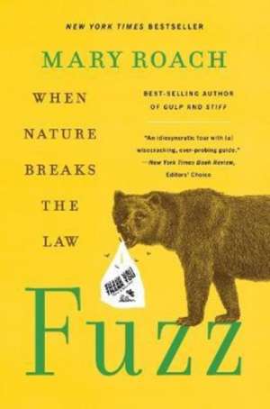 Fuzz – When Nature Breaks the Law de Mary Roach