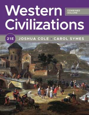 Western Civilizations – with Norton Illumine Ebook, InQuizitive, History Skills Tutorials, and Additional Resources, 21st Edition de Joshua Cole