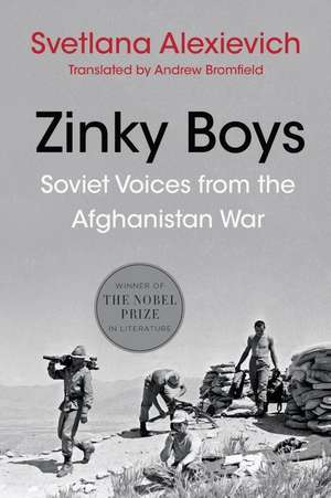 Zinky Boys – Soviet Voices from the Afghanistan War de Svetlana Alexievich