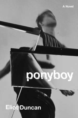 Ponyboy – A Novel de Eliot Duncan