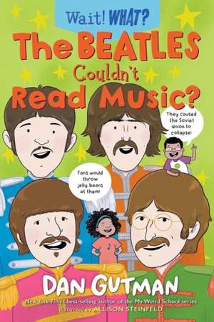 The Beatles Couldn′t Read Music? de Dan Gutman