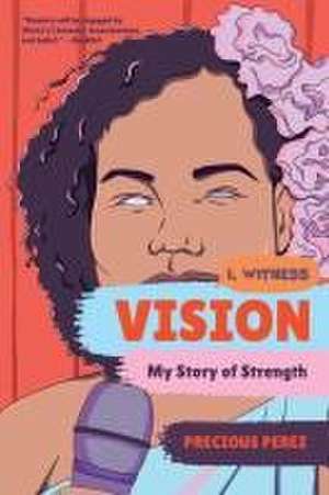 Vision – My Story of Strength de Precious Perez